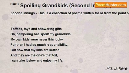 .Pd. is here - ''''''' Spoiling Grandkids (Second Innings)