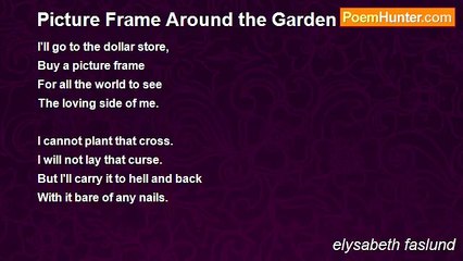elysabeth faslund - Picture Frame Around the Garden of Eden