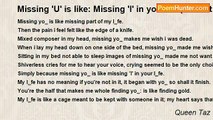 Queen Taz - Missing 'U' is like: Missing 'I' in your life(Sonnet style)