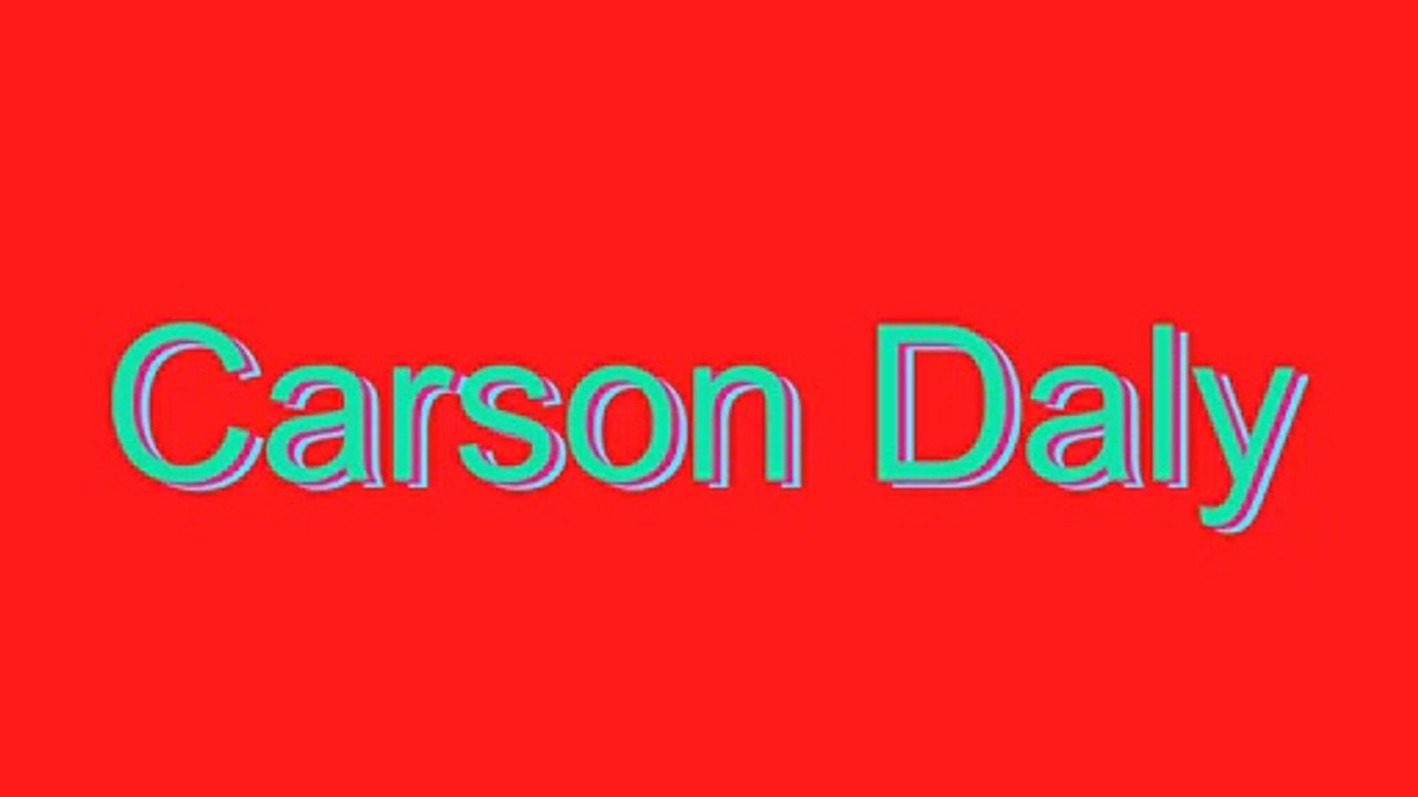How to Pronounce Carson Daly
