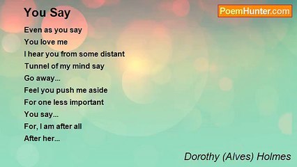 Dorothy (Alves) Holmes - You Say