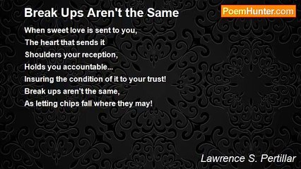 Lawrence S. Pertillar - Break Ups Aren't the Same