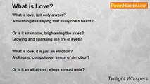 Twilight Whispers - What is Love?