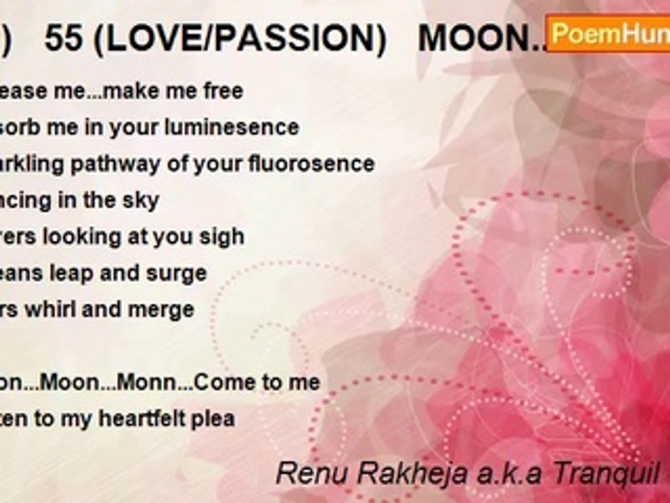 Renu Rakheja a.k.a Tranquil Ocean - (A)   55 (LOVE/PASSION)   MOON...MOON...MOON, COME TO ME