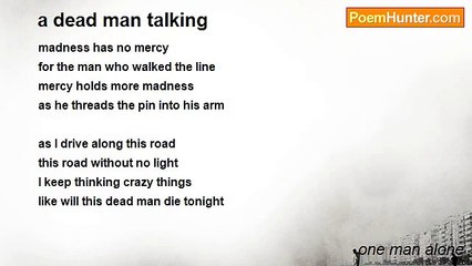 one man alone - a dead man talking