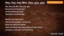 Derrick Clark - Hey, hey, hey Mrs. Gay, gay, gay