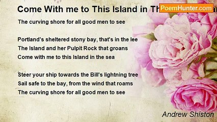 Andrew Shiston - Come With me to This Island in The Sea (A Villanelle)