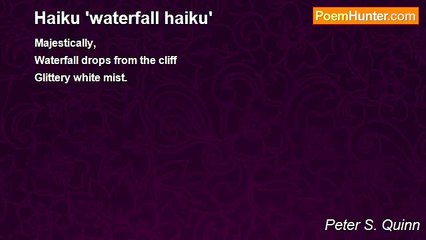 Peter S. Quinn - Haiku 'waterfall haiku'