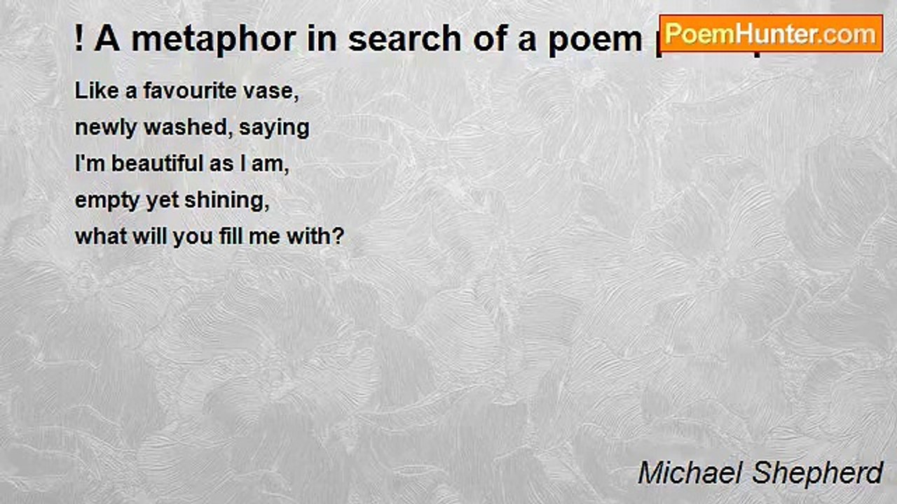 Michael Shepherd - ! A metaphor in search of a poem perhaps