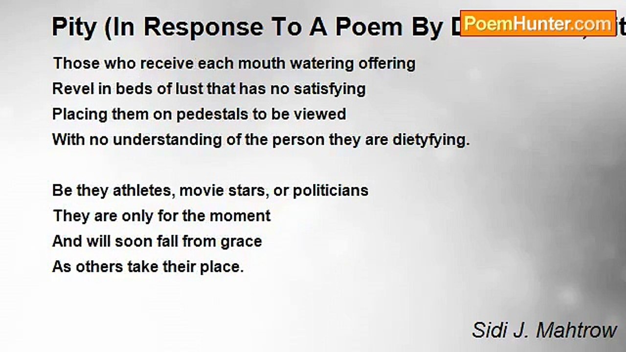 Sidi J. Mahtrow - Pity (In Response To A Poem By Dana Gioia, Pity The Beautiful)