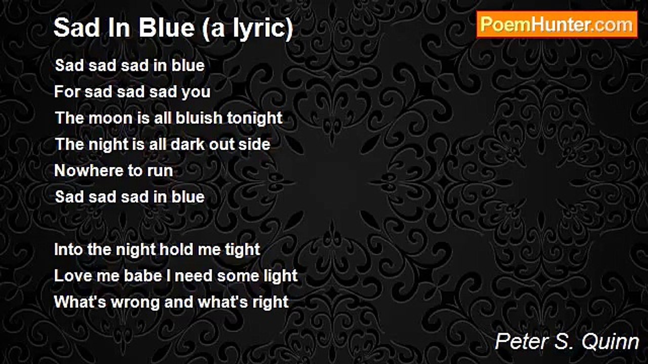 Peter S. Quinn - Sad In Blue (a lyric)