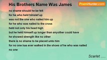 Scarlet ..... - His Brothers Name Was James