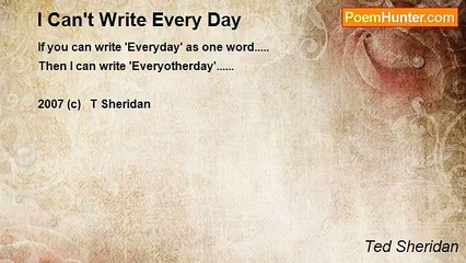 Ted Sheridan - I Can't Write Every Day