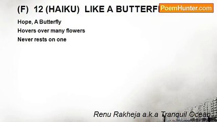 Renu Rakheja a.k.a Tranquil Ocean - (F)  12 (HAIKU)  LIKE A BUTTERFLY