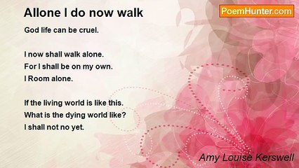Amy Louise Kerswell - Allone I do now walk