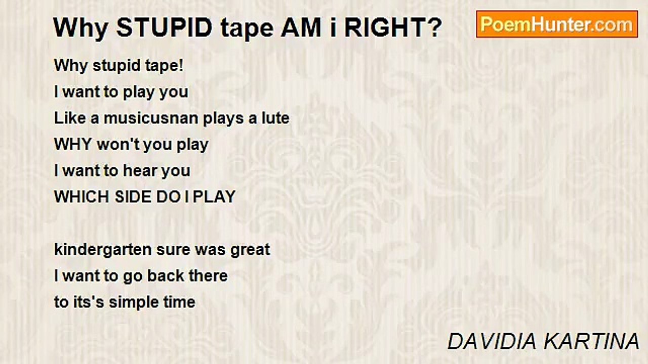 DAVIDIA KARTINA - Why STUPID tape AM i RIGHT?