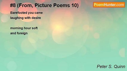 Peter S. Quinn - #8 (From, Picture Poems 10)