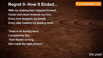 the poet - Regret II- How It Ended...