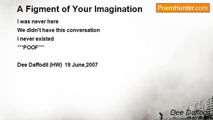 Dee Daffodil - A Figment of Your Imagination