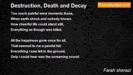 Farah sherazi - Destruction, Death and Decay