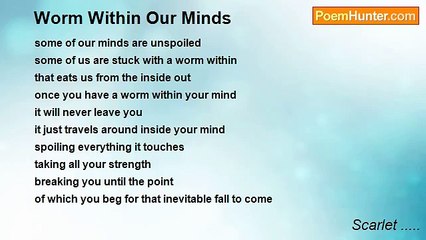 Scarlet ..... - Worm Within Our Minds