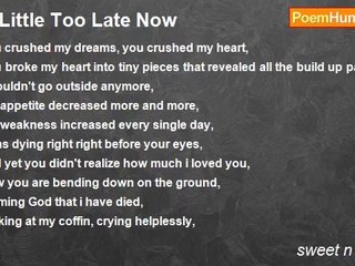 sweet n toxic ... - A Little Too Late Now