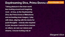 Margaret Alice - Daydreaming Diva, Prima Donna of Melodrama