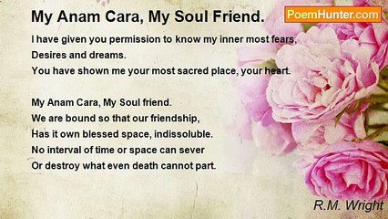 R.M. Wright - My Anam Cara, My Soul Friend.