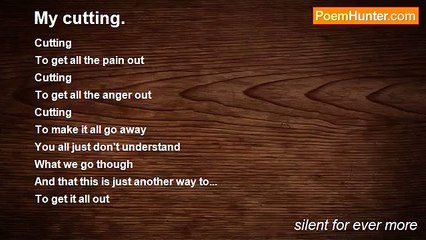 silent for ever more - My cutting.