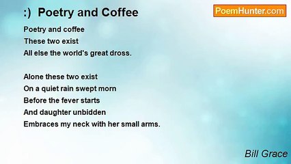 Bill Grace - :)  Poetry and Coffee