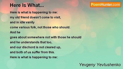 Yevgeny Yevtushenko - Here Is What...