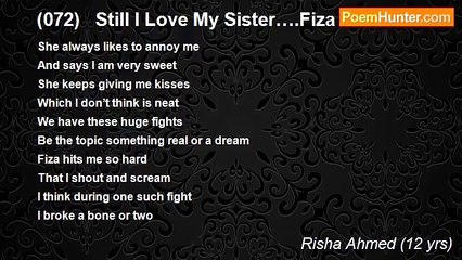 Risha Ahmed (12 yrs) - (072)   Still I Love My Sister….Fiza