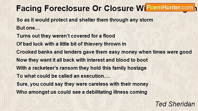 Ted Sheridan - Facing Foreclosure Or Closure With A Shotgun Or A Prescription Of Pain Killers