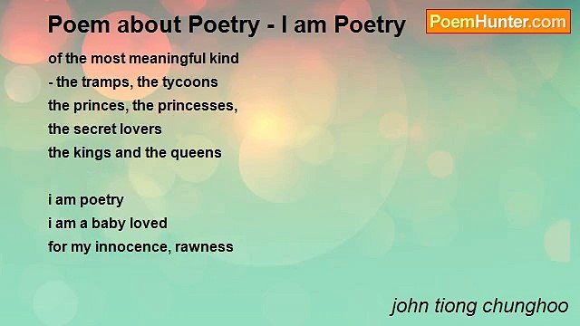john tiong chunghoo - Poem about Poetry - I am Poetry