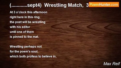 Max Reif - (............sept4)  Wrestling Match,  3 PM