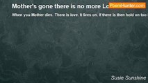 Susie Sunshine - Mother's gone there is no more Love