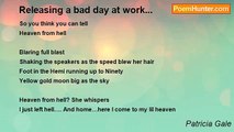 Patricia Gale - Releasing a bad day at work...