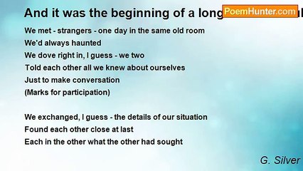 G. Silver - And it was the beginning of a long and beautiful friendship