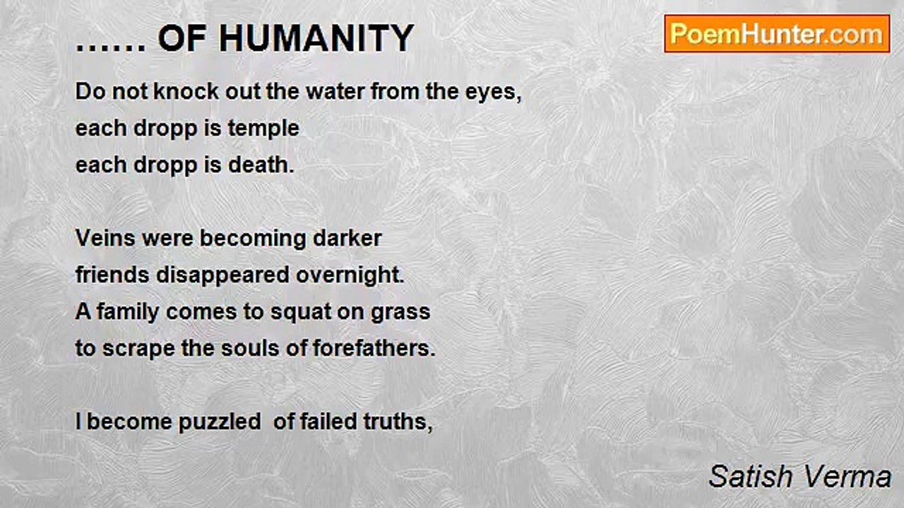 Satish Verma - …… OF HUMANITY