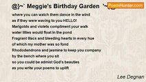 Lee Degnan - @}~` Meggie's Birthday Garden  '~{@