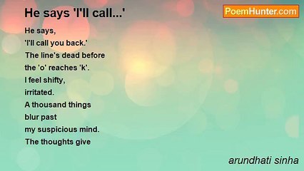 arundhati sinha - He says 'I'll call...'