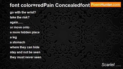 Scarlet ..... - font color=redPain Concealedfont