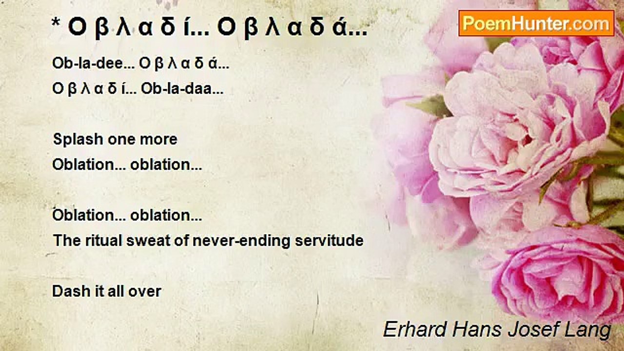 Erhard Hans Josef Lang - * Ο β λ α δ ί... Ο β λ α δ ά...