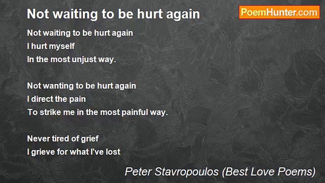Peter Stavropoulos (Best Love Poems) - Not waiting to be hurt again