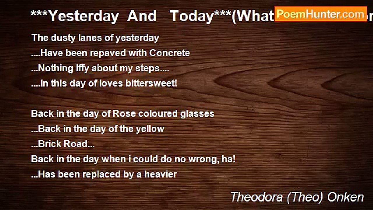 Theodora (Theo) Onken - ***Yesterday  And   Today***(What About Tomorrow?)