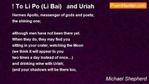 Michael Shepherd - ! To Li Po (Li Bai)   and Uriah