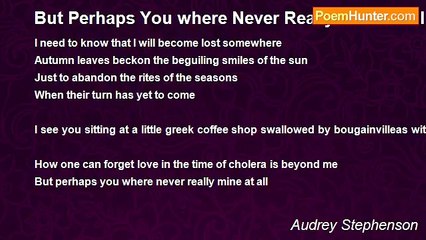 Audrey Stephenson - But Perhaps You where Never Really Mine at All