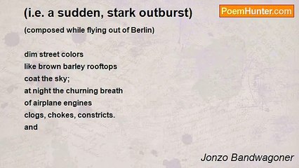 Jonzo Bandwagoner - (i.e. a sudden, stark outburst)