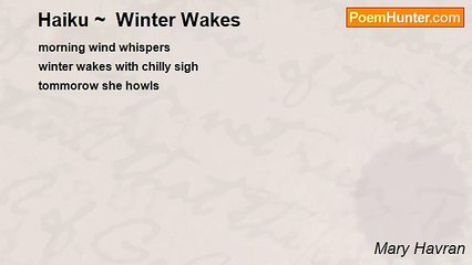 Mary Havran - Haiku ~  Winter Wakes