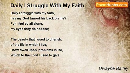 Dwayne Bailey - Daily I Struggle With My Faith;